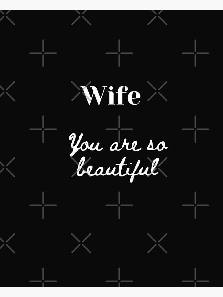 wife-you-are-so-beautiful-tell-your-wife-how-beautiful-she-is-and