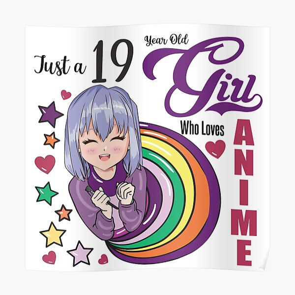 Poster Juste Une Fille De 21 Ans Qui Aime L Anime L Otaku Girl Cadeaux D Anniversaire Pour Les Adolescentes Et Les Femmes Par Enzashop Redbubble