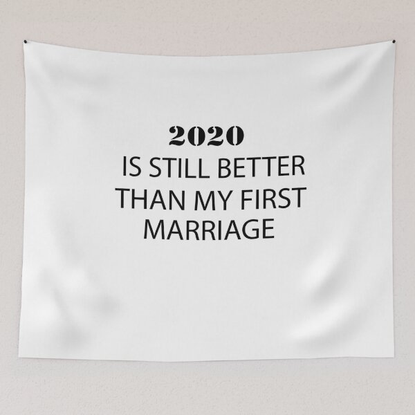 Item preview, 2020 sigue siendo mejor que mi primer matrimonio idea de regalo de diseño divertido 2020 designed and sold by elyazidostore.