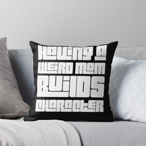 Item preview, Having A Weird Mom Builds Character designed and sold by Authenticity-SH.