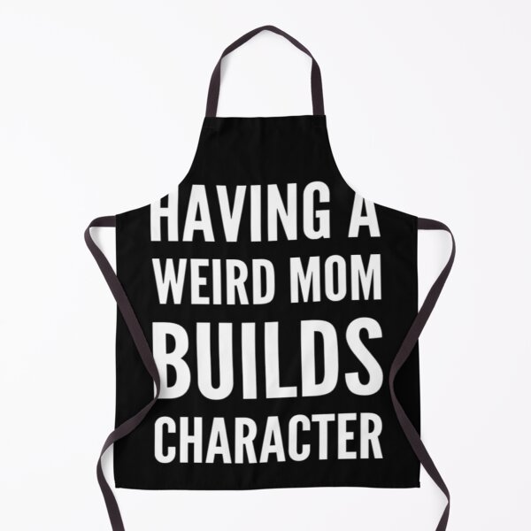 Item preview, Having A Weird Mom Builds Character designed and sold by Authenticity-SH.