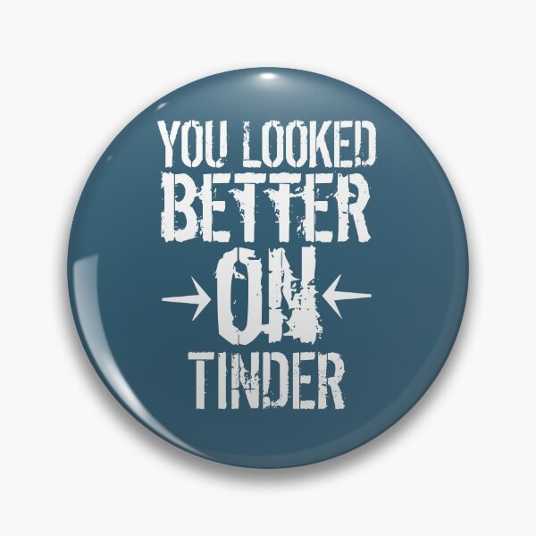 Item preview, You Looked Better On Tinder designed and sold by medbouk1.
