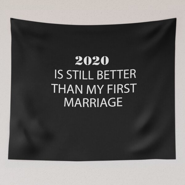 Item preview, 2020 sigue siendo mejor que mi primer matrimonio idea de regalo de diseño divertido 2020 designed and sold by elyazidostore.