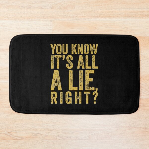 Item preview, You Know It's All A Lie, Right? designed and sold by AlanPhotoArt.
