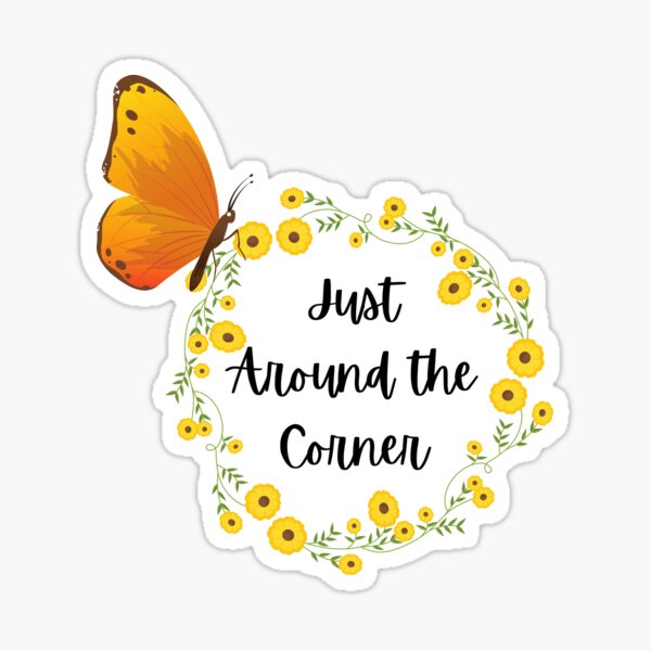Just around the corner - butterfly Sticker