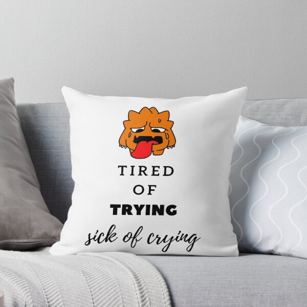 Item preview, Tired of Trying sick of crying designed and sold by MadMerchMktg.