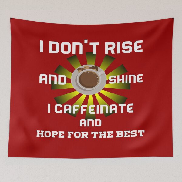 Item preview, I Don't Rise And Shine I Caffeinate And Hope For The Best Funny Birthday Gift Ideas For Coffee Lovers designed and sold by Aleekr1.