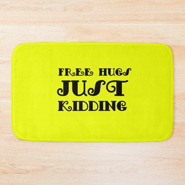 Item preview, Free Hugs Just Kidding Yellow designed and sold by DamaliePierre.