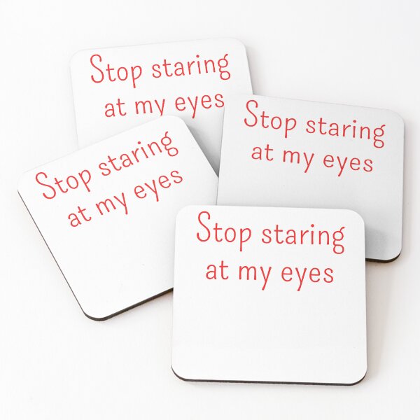 Item preview, Stop staring at my eyes Gift designed and sold by GBDesigner.