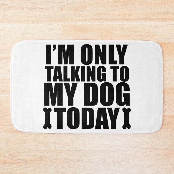 Item preview, Im Only Talking to My Dog Today designed and sold by Adel Qasem.