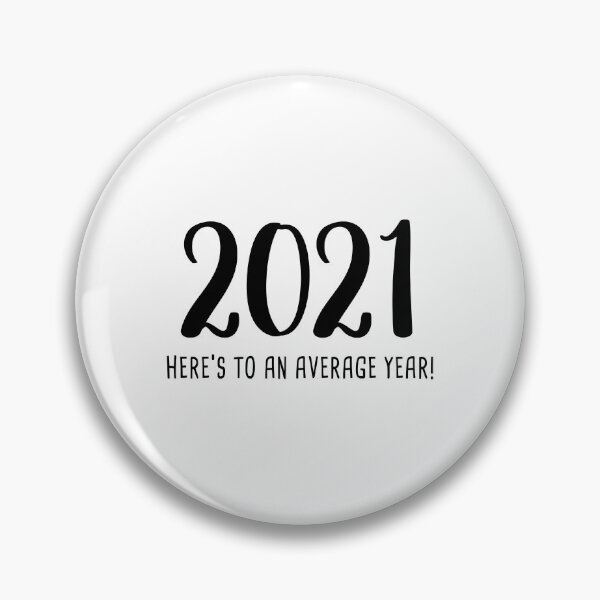 Item preview, 2021: Here's To An Average Year! designed and sold by quoteedesigns.