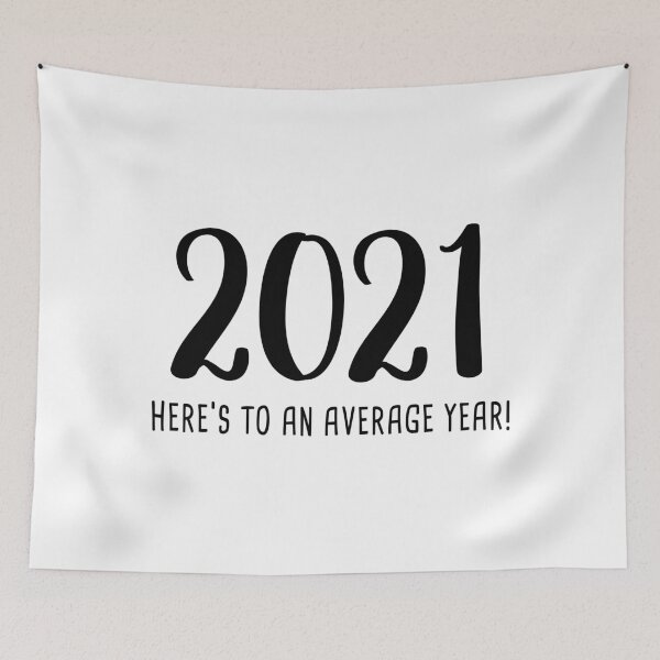 Item preview, 2021: Here's To An Average Year! designed and sold by quoteedesigns.