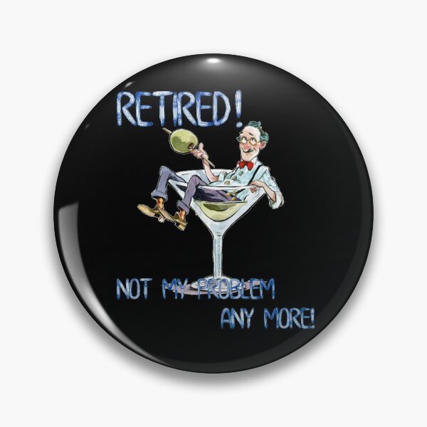 Item preview, Retired! Not my problem anymore! designed and sold by Schallerer.