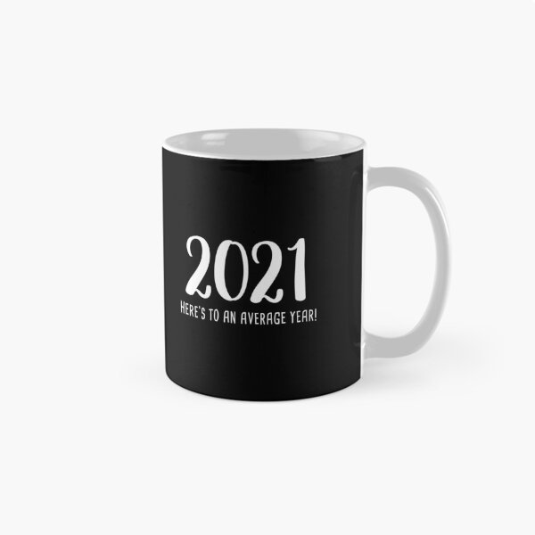 Item preview, 2021: Here's To An Average Year! (Black) designed and sold by quoteedesigns.