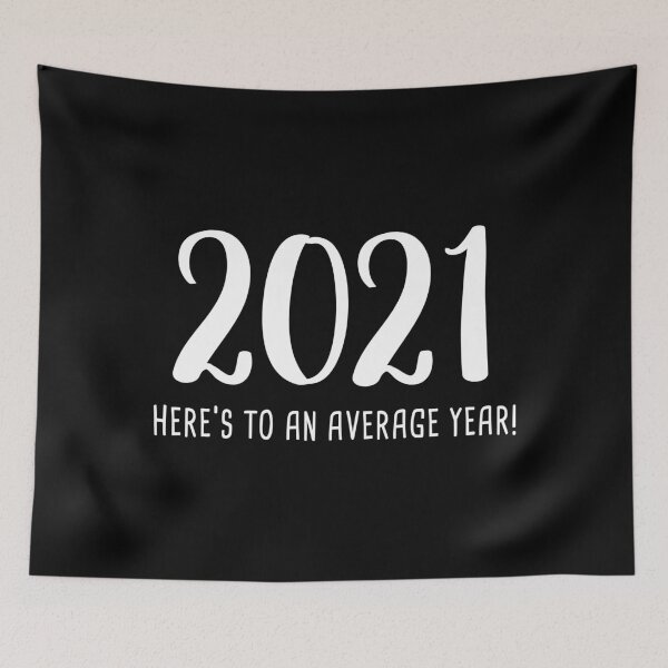Item preview, 2021: Here's To An Average Year! (Black) designed and sold by quoteedesigns.