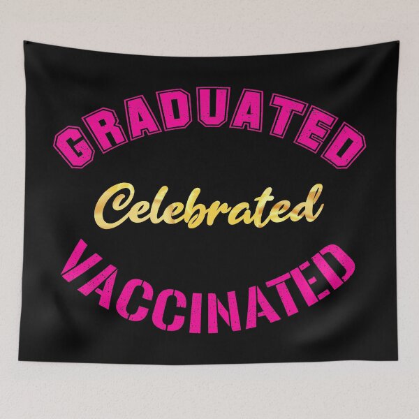 Item preview, Graduated Celebrated Vaccinated (Pink on Black) designed and sold by TheEditrix.