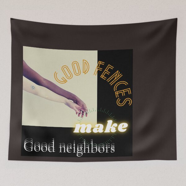 Item preview, Good fences make good neighbors ! designed and sold by Viktor Kabbach.