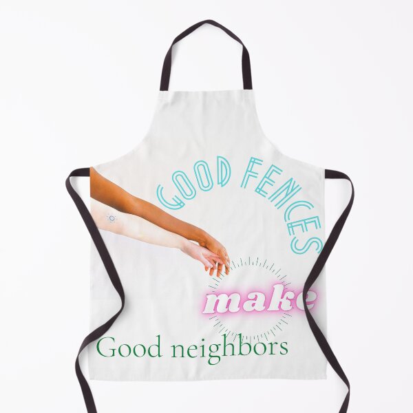 Item preview, Good fences make good neighbors ! designed and sold by Viktor Kabbach.