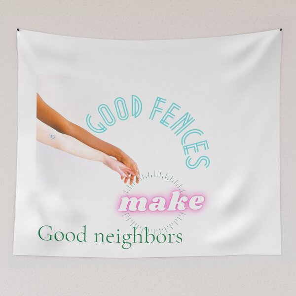 Item preview, Good fences make good neighbors ! designed and sold by Viktor Kabbach.