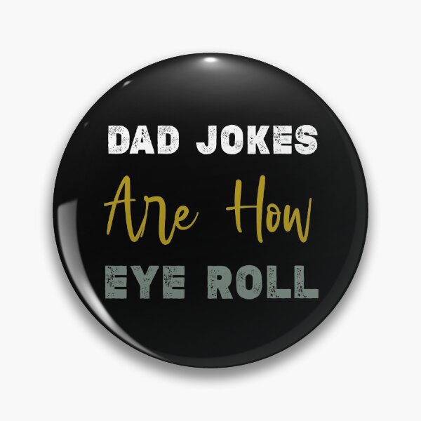 Item preview, Dad Jokes are How Eye Roll,Funny Fathers Day,short joke quote,Inappropriate Fathers Day gifts designed and sold by Essakhi12.