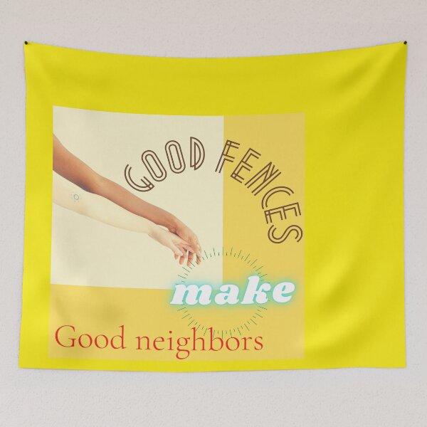 Item preview, Good fences make good neighbors ! designed and sold by Viktor Kabbach.