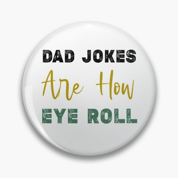 Item preview, Dad Jokes are How Eye Roll,Funny Fathers Day,short joke quote,Inappropriate Fathers Day gifts designed and sold by Essakhi12.