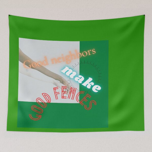 Item preview, Good fences make good neighbors ! designed and sold by Viktor Kabbach.