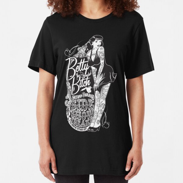 Side Show Freaks - Betty Bitch Slim Fit T-Shirt