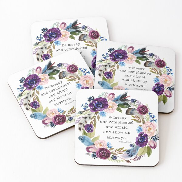 Item preview, Be messy and complicated and show up anyways Glennon Doyle quote designed and sold by MightyFineGrace.