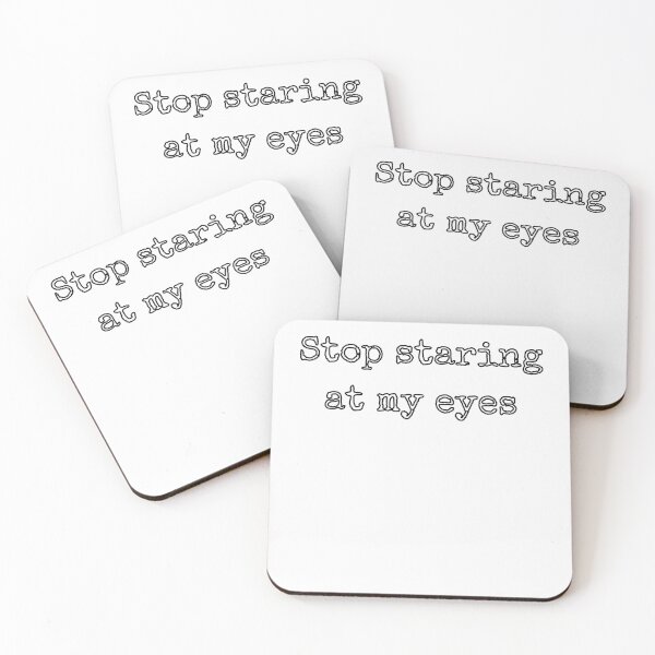 Item preview, Stop staring at my eyes Gift designed and sold by GBDesigner.