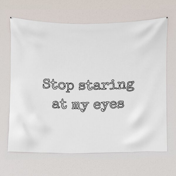 Item preview, Stop staring at my eyes Gift designed and sold by GBDesigner.