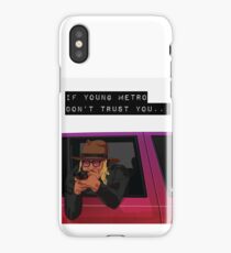 If young metro don't trust you iPhone Case