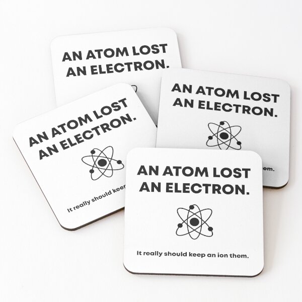 Item preview, An Atom Lost An Electron. It Should Really Keep An Ion Them.	 designed and sold by SimplyBySong.