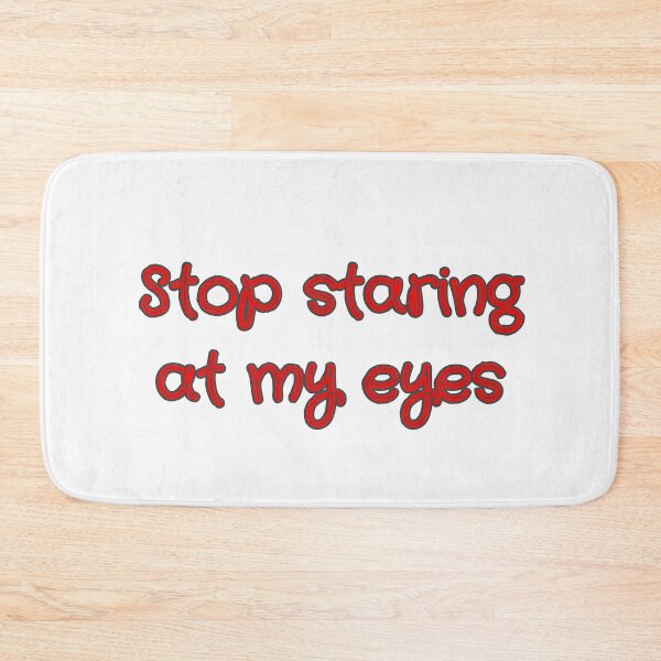 Item preview, Stop staring at my eyes Gift designed and sold by GBDesigner.