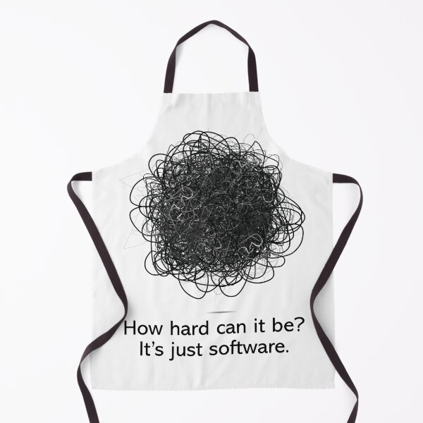 Item preview, How hard can it be? It's just software. designed and sold by GeekHeadDesigns.