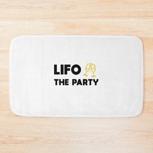 Item preview, LIFO The Party, Last in first out - Accountant / CPA Gift Ideas designed and sold by Eddyed.