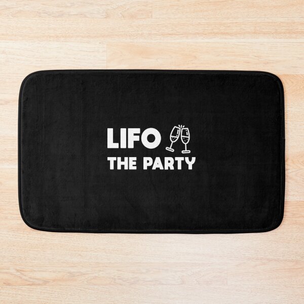 Item preview, LIFO The Party, Last in first out - Funny Accountant / CPA Gift Ideas designed and sold by Eddyed.