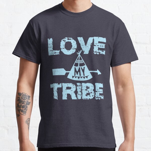 love my tribe t shirt