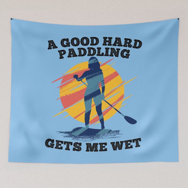 Item preview, A Good Hard Paddling Gets Me Wet designed and sold by Frosty1489.