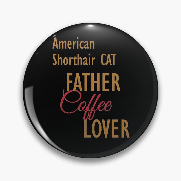 Item preview, American Shorthair CAT Father Coffee Lover. The perfect clothes and stickers for cat and coffee lovers designed and sold by amrmab.