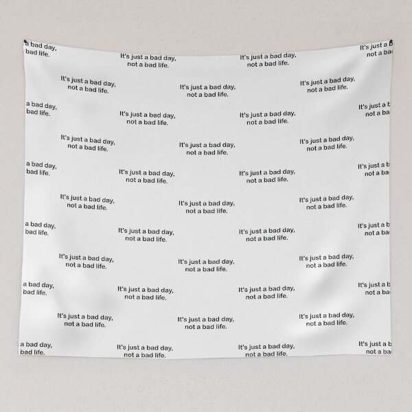 Item preview, Its just a bad day, not a bad life designed and sold by MegaStore101.