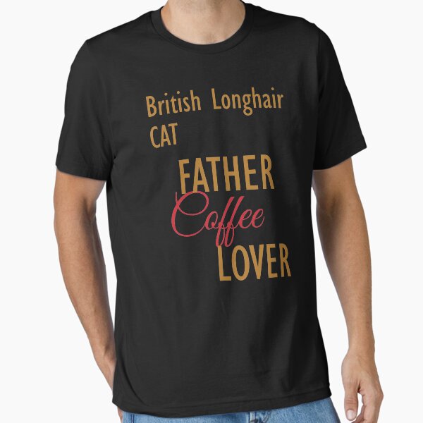 Item preview, British Longhair CAT Father Coffee Lover. The perfect clothes and stickers for cat and coffee lovers designed and sold by amrmab.