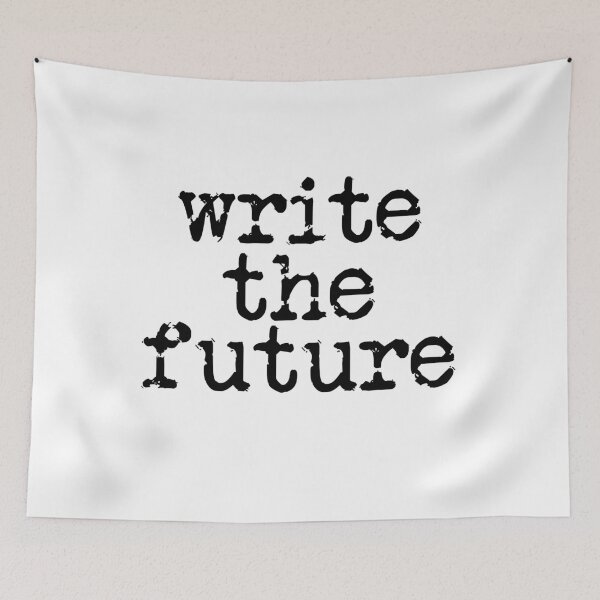 Item preview, write the future in black designed and sold by TeaRoseWriter.