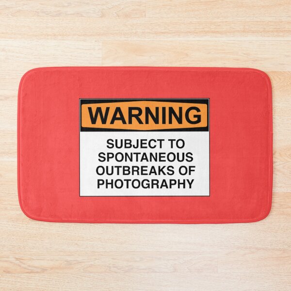 Item preview, WARNING: SUBJECT TO SPONTANEOUS OUTBREAKS OF PHOTOGRAPHY designed and sold by Bundjum.