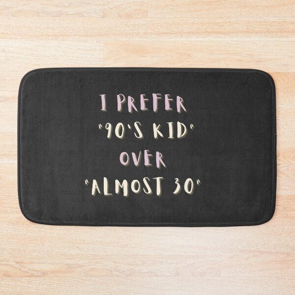 Item preview, I PREFER 90'S KID OVER ALMOST 30 designed and sold by BrownGirlMantra.