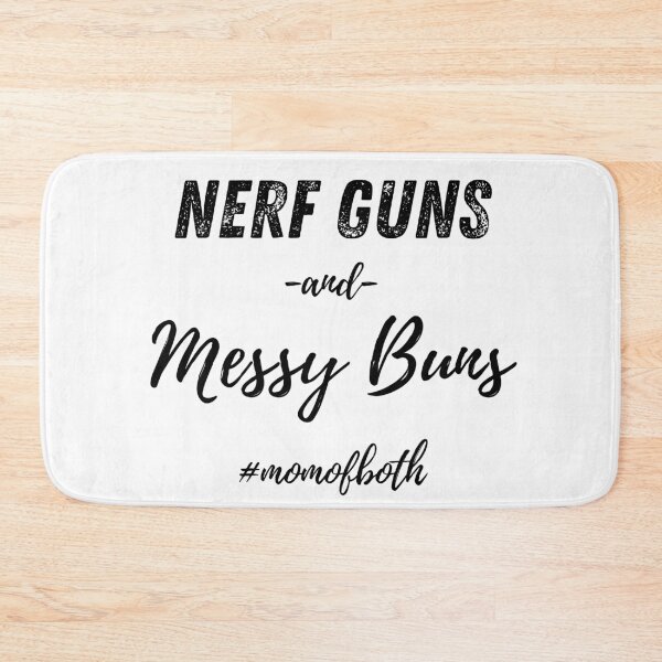 Item preview, Nerf guns and messy buns - mom designed and sold by kaylasbtq.