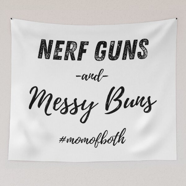 Item preview, Nerf guns and messy buns - mom designed and sold by kaylasbtq.