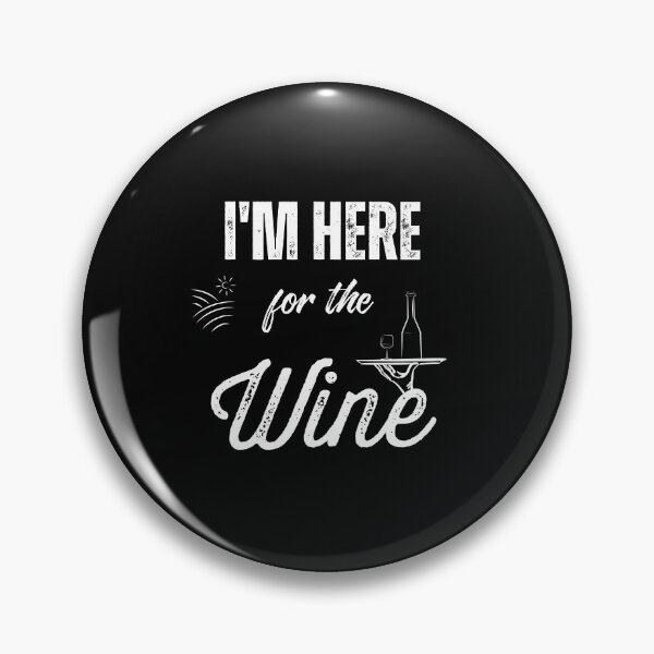 Item preview, I'm Here For The Wine designed and sold by gjen53.