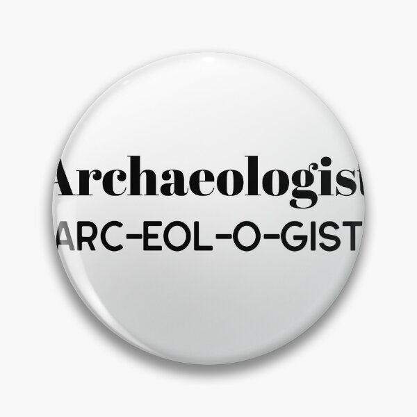 Item preview, Archaeologist (arc-eol-o-gist) designed and sold by Johnkael.