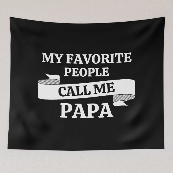 Item preview, My favorite people call me Papa designed and sold by ApparelFactory.